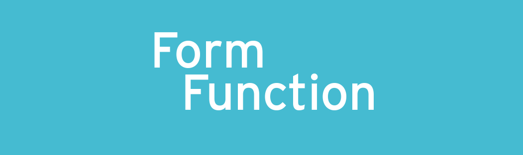 Form follows Function