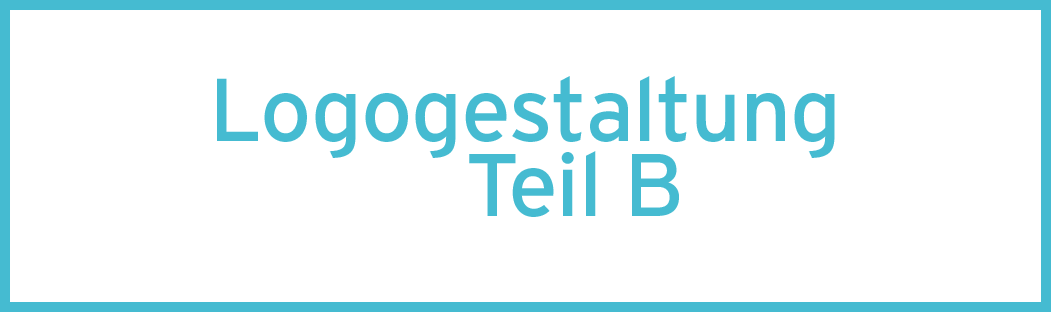 Logogestaltung Teil B