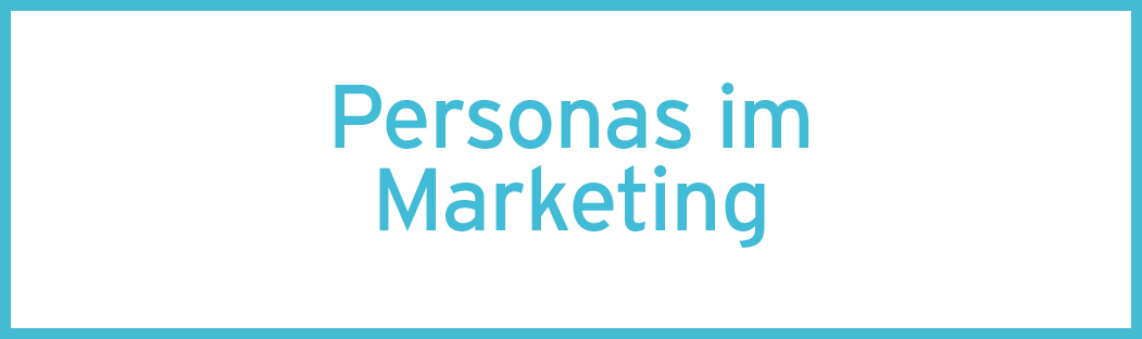 Personas im Marketing