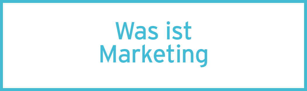 Was ist Marketing