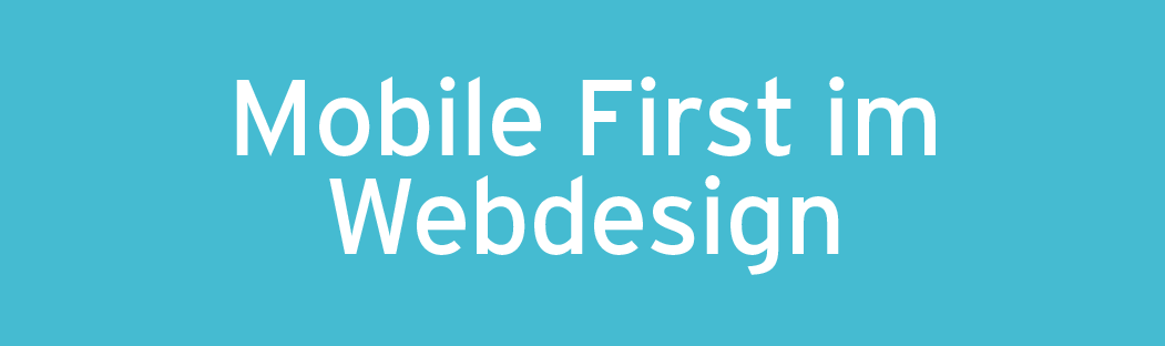 Mobile First im Webdesign