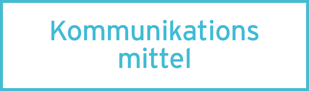 Was sind Kommunikationsmittel